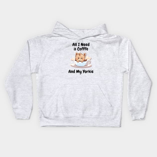 All I Need Is Coffee And My Yorkie Kids Hoodie by DressedInnovation